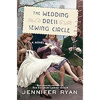 The Wedding Dress Sewing Circle: A Novel The Wedding Dress Sewing Circle: A Novel Kindle Audible Audiobook Paperback Hardcover