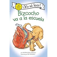 Bizcocho va a la escuela: Biscuit Goes to School (Spanish edition) (My First I Can Read) Bizcocho va a la escuela: Biscuit Goes to School (Spanish edition) (My First I Can Read) Paperback Kindle Hardcover
