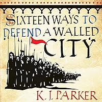 Sixteen Ways to Defend a Walled City: The Siege, Book 1 Sixteen Ways to Defend a Walled City: The Siege, Book 1 Audible Audiobook Kindle Paperback