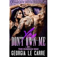 You Don't Own Me 2: A Bad Boy Mafia Romance (The Russian Don) You Don't Own Me 2: A Bad Boy Mafia Romance (The Russian Don) Kindle