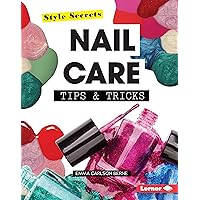 Nail Care Tips & Tricks (Style Secrets) Nail Care Tips & Tricks (Style Secrets) Kindle Library Binding