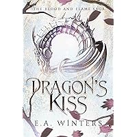 Dragon's Kiss (Blood & Flame Saga Book 1) Dragon's Kiss (Blood & Flame Saga Book 1) Kindle Paperback Hardcover