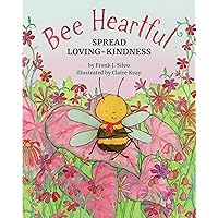 Bee Heartful: Spread Loving-Kindness Bee Heartful: Spread Loving-Kindness Hardcover Kindle