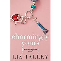Charmingly Yours (A Morning Glory Novel Book 1) Charmingly Yours (A Morning Glory Novel Book 1) Kindle Audible Audiobook Paperback Audio CD