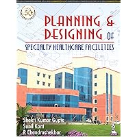 Planning and Designing of Specialty Healthcare Facilities Planning and Designing of Specialty Healthcare Facilities Paperback Kindle