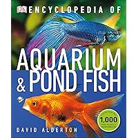 Encyclopedia of Aquarium and Pond Fish (DK Pet Encyclopedias) Encyclopedia of Aquarium and Pond Fish (DK Pet Encyclopedias) Paperback Kindle Hardcover