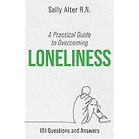A Practical Guide to Overcoming Loneliness A Practical Guide to Overcoming Loneliness Kindle Paperback Audible Audiobook Hardcover