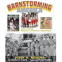 Barnstorming America Stories from the Pioneers of Women's Basketball