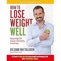 How to Lose Weight Well: Keep Weight off Forever, the Healthy, Simple Way How to Lose Weight Well: Keep Weight off Forever, the Healthy, Simple Way Kindle Paperback