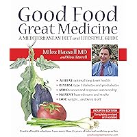 Good Food, Great Medicine: A Mediterranean Diet and Lifestyle Guide Good Food, Great Medicine: A Mediterranean Diet and Lifestyle Guide Spiral-bound