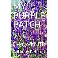 MY PURPLE PATCH: Living with ITP MY PURPLE PATCH: Living with ITP Kindle Paperback