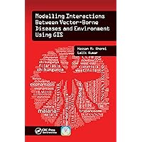 Modelling Interactions Between Vector-Borne Diseases and Environment Using GIS Modelling Interactions Between Vector-Borne Diseases and Environment Using GIS Kindle Hardcover Paperback