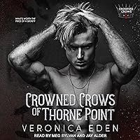 Crowned Crows of Thorne Point: Crowned Crows, Book 1 Crowned Crows of Thorne Point: Crowned Crows, Book 1 Audible Audiobook Kindle Hardcover Paperback Audio CD