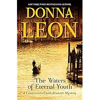 The Waters of Eternal Youth (Commissario Brunetti Book 25) The Waters of Eternal Youth (Commissario Brunetti Book 25) Kindle Audible Audiobook Paperback Hardcover Audio CD