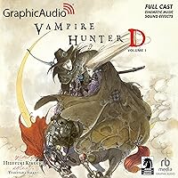Vampire Hunter D: Volume 1 [Dramatized Adaptation]: Vampire Hunter D, Book 1