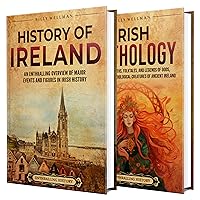 Irish History: An Enthralling Journey Through Ireland’s Past and Legendary Myths (Exploring the Past) Irish History: An Enthralling Journey Through Ireland’s Past and Legendary Myths (Exploring the Past) Kindle Paperback
