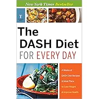 The DASH Diet for Every Day: 4 Weeks of DASH Diet Recipes & Meal Plans to Lose Weight & Improve Health The DASH Diet for Every Day: 4 Weeks of DASH Diet Recipes & Meal Plans to Lose Weight & Improve Health Kindle Audible Audiobook Paperback