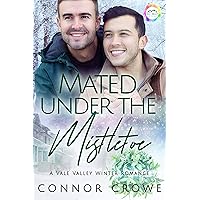 Mated Under The Mistletoe: A Winter Romance (Vale Valley Book 1) Mated Under The Mistletoe: A Winter Romance (Vale Valley Book 1) Kindle Audible Audiobook Paperback