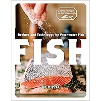 Fish: Recipes and Techniques for Freshwater Fish Fish: Recipes and Techniques for Freshwater Fish Hardcover Kindle