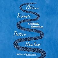Other Rivers: A Chinese Education Other Rivers: A Chinese Education Kindle Hardcover Audible Audiobook