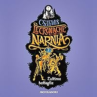 L'ultima battaglia: Le cronache di Narnia 7 L'ultima battaglia: Le cronache di Narnia 7 Audible Audiobook Kindle Paperback