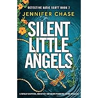 Silent Little Angels: A totally gripping, addictive and heart-pounding crime thriller (Detective Katie Scott Book 7) Silent Little Angels: A totally gripping, addictive and heart-pounding crime thriller (Detective Katie Scott Book 7) Kindle Audible Audiobook Paperback