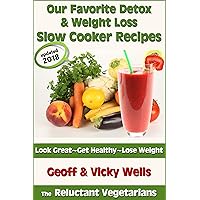 Our Favorite Detox & Weight Loss Slow Cooker Recipes (Reluctant Vegetarians Book 3) Our Favorite Detox & Weight Loss Slow Cooker Recipes (Reluctant Vegetarians Book 3) Kindle Paperback