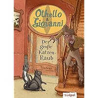 Othello & Giovanni – Der große Katzen-Raub (German Edition) Othello & Giovanni – Der große Katzen-Raub (German Edition) Kindle Hardcover
