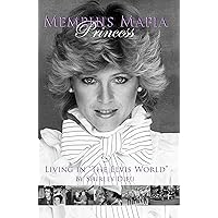 Memphis Mafia Princess: Living in the Elvis World Memphis Mafia Princess: Living in the Elvis World Kindle Paperback