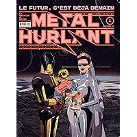 Métal Hurlant Vol. 1: Le Futur c'est déjà demain (French Edition)