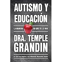 Autismo y educación: la manera en que yo lo veo (Spanish Edition) Autismo y educación: la manera en que yo lo veo (Spanish Edition) Paperback Kindle