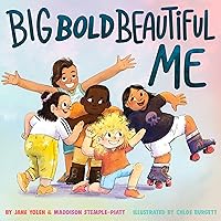 Big Bold Beautiful Me: A Story That's Loud and Proud and Celebrates You! Big Bold Beautiful Me: A Story That's Loud and Proud and Celebrates You! Hardcover Kindle
