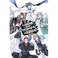 Is It Wrong to Try to Pick Up Girls in a Dungeon?, Vol. 8 (light novel) (Is It Wrong to Pick Up Girls in a Dungeon?) Is It Wrong to Try to Pick Up Girls in a Dungeon?, Vol. 8 (light novel) (Is It Wrong to Pick Up Girls in a Dungeon?) Kindle Paperback
