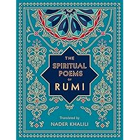 The Spiritual Poems of Rumi: Translated by Nader Khalili (Volume 3) (Timeless Rumi, 3) The Spiritual Poems of Rumi: Translated by Nader Khalili (Volume 3) (Timeless Rumi, 3) Hardcover Kindle