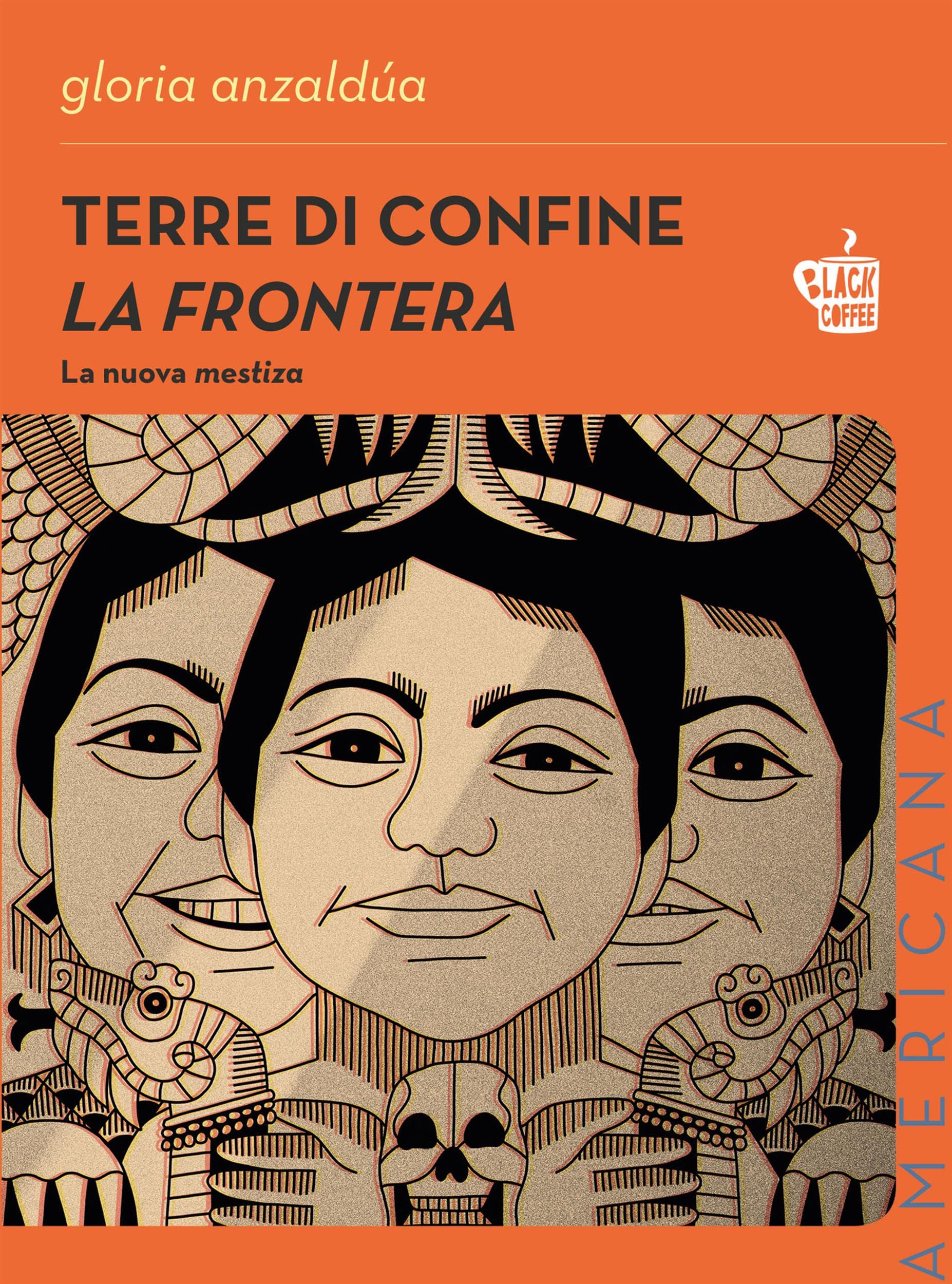 Terre di confine. La Frontera: La nuova mestiza (Americana) (Italian Edition)