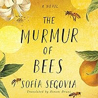 The Murmur of Bees The Murmur of Bees Audible Audiobook Paperback Kindle Hardcover MP3 CD