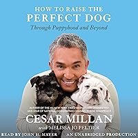 How to Raise the Perfect Dog: Through Puppyhood and Beyond How to Raise the Perfect Dog: Through Puppyhood and Beyond Audible Audiobook Kindle Hardcover Paperback Spiral-bound Audio CD