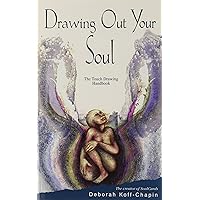 Drawing Out Your Soul: The Touch Drawing Handbook Drawing Out Your Soul: The Touch Drawing Handbook Paperback
