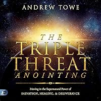 The Triple Threat Anointing: Moving in the Supernatural Power of Salvation, Healing and Deliverance The Triple Threat Anointing: Moving in the Supernatural Power of Salvation, Healing and Deliverance Audible Audiobook Paperback Kindle Hardcover