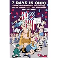 7 Days In Ohio: Trump, the Gathering of the Juggalos and The Summer Everything Went Insane: If We Make It Through November Hugely Expanded Edition 7 Days In Ohio: Trump, the Gathering of the Juggalos and The Summer Everything Went Insane: If We Make It Through November Hugely Expanded Edition Kindle Audible Audiobook