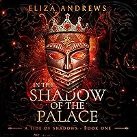 In the Shadow of the Palace: A Tide of Shadows, Book 1 In the Shadow of the Palace: A Tide of Shadows, Book 1 Audible Audiobook Kindle Paperback