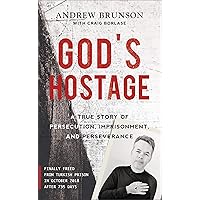 God's Hostage: A True Story of Persecution, Imprisonment, and Perseverance God's Hostage: A True Story of Persecution, Imprisonment, and Perseverance Kindle Audible Audiobook Paperback Audio CD