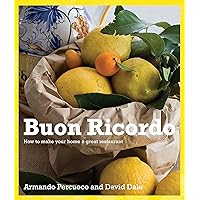 Buon Ricordo: How to Make Your Home a Great Restaurant Buon Ricordo: How to Make Your Home a Great Restaurant Hardcover Paperback