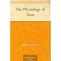 The Physiology of Taste The Physiology of Taste Kindle Paperback