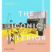 The Iconic Interior: 1900 to the Present The Iconic Interior: 1900 to the Present Hardcover