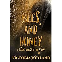 Bees and Honey: A Swamp Monster Love Story Bees and Honey: A Swamp Monster Love Story Kindle Paperback