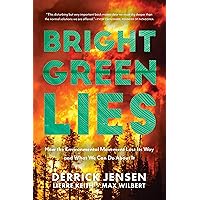 Bright Green Lies: How the Environmental Movement Lost Its Way and What We Can Do About It (Politics of the Living) Bright Green Lies: How the Environmental Movement Lost Its Way and What We Can Do About It (Politics of the Living) Paperback Kindle Audible Audiobook Audio CD
