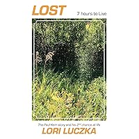 Lost - 7 hours to Live: The Paul Kerr story and his 2nd chance at life. Lost - 7 hours to Live: The Paul Kerr story and his 2nd chance at life. Kindle