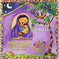 Arrullos: Lullabies in Spanish (Spanish Edition) Arrullos: Lullabies in Spanish (Spanish Edition) Audio CD