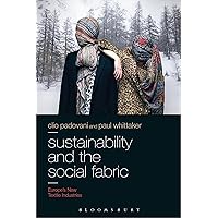 Sustainability and the Social Fabric: Europe’s New Textile Industries Sustainability and the Social Fabric: Europe’s New Textile Industries Kindle Hardcover Paperback